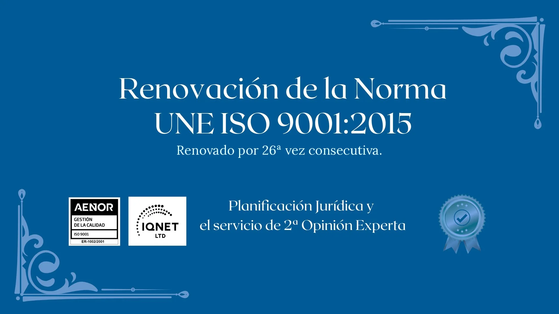 Certificado de renovación de la Norma UNE ISO 9001:2015 por 26ª vez consecutiva